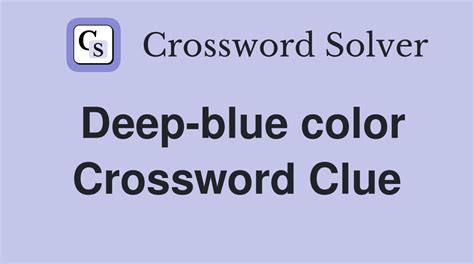 deep blue colour crossword clue